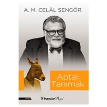 Aptalı Tanımak - A.M.Celal Şengör