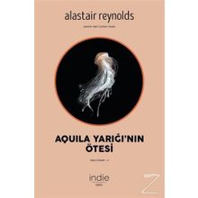 Aquila Yarığı'nın Ötesi - Alastair Reynolds
