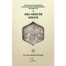 Ara Nesil'de Hikaye - Nazlı Memiş Baytimur