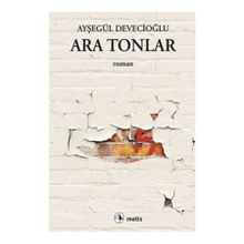 Ara Tonlar - Ayşegül Devecioğlu
