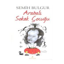 Arabalı Sokak Çocuğu - Semih Bulgur