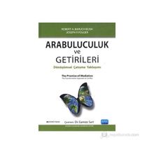 ARABULUCULUK VE GETIRILERI DÖNÜŞÜMSEL ÇATIŞMA YAKLAŞIMI - ROBERT A. BARAUCH BUSH;JOSEPH P. FOLGER