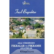 Araç Yöresinden Fıkralar ve Fıkramsı Anlatımlar - Fazıl Bayraktar
