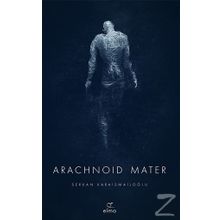 Arachnoid Mater 2. Kitap - Serkan Karaismailoğlu