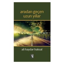 Aradan Geçen Uzun Yıllar - Ali Haydar Haksal