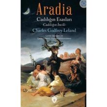 Aradia Cadılığın Esasları - Charles Godfrey Leland