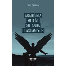 Aradığınız Meleğe Şu Anda Ulaşılamıyor Fulya Özorhan
