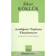 Aradığınız Topluma Ulaşılamıyor - İlker Köklük