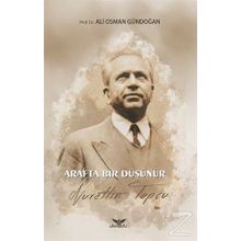 Arafta Bir Düşünür - Nurettin Topçu Ali - Osman Gündoğan