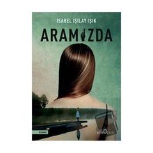 Aramızda - Isabel Işılay Işık - Yediveren Yayınları