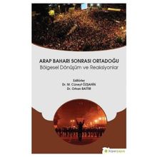 Arap Baharı Sonrası Ortadoğu Bölgesel Dönüşüm ve Reaksiyonlar - Orhan Battır