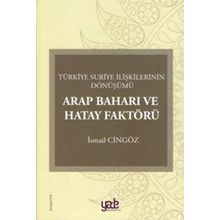 Arap Baharı Ve Hatay Faktörü - İsmail Cingöz