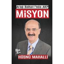 Arap Baharı'nda AKP Misyon - Hüsnü Mahalli