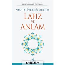 Arap Dili ve Belagatında Lafız ve Anlam - Akif Özdoğan