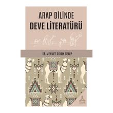 Arap Dilinde Deve Literatürü - Mehmet Sıddık Özalp