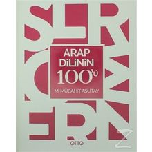 Arap Dilinin 100’ü - M. Mücahit Asutay