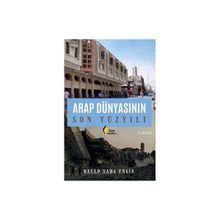 Arap Dünyasının Son Yüzyılı Recep Taha Engin