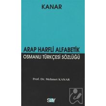 ARAP HARFLI ALFABETIK OSMANLI TÜRKÇESİ SÖZLÜĞÜ (KÜÇÜK BOY) - MEHMET KANAR