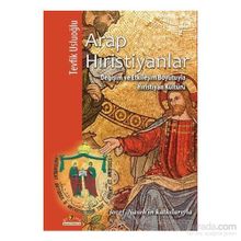 ARAP HIRİSTİYANLAR DEĞİŞİM VE ETKİLEŞİM BOYUTUYLA HIRİSTİYAN KÜLTÜRÜ - TEVFIK USLUOĞLU