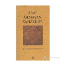 ARAP OLMAYAN SAHABILER - MEHMET EFENDİOĞLU
