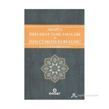 ARAPÇA İSİM-SIFAT TAMLAMALARI VE İSİM CÜMLESİ KURULUMU ARAPÇA TÜRKÇE KARŞITSAL ÇÖZÜMLEMELİ UYGULAMALI ARAŞTIRMALI SISTEMATIK NAHIV SETI: 1 - CANDEMIR DOĞAN
