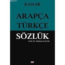 ARAPÇA-TÜRKÇE SÖZLÜK - MEHMET KANAR