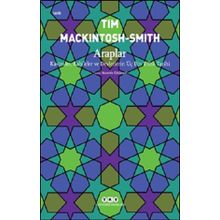 Araplar - Kavimler Kabileler ve Devletlerin Üç Bin Yıllık Tarihi - Tim Mackintosh Smith - Yapı Kredi Yayınları