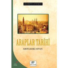 Araplar Tarihi - Geçmişten Günümüze - Abdülbaki Affan