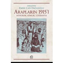 Arapların 1915'i Soykırım Kimlik Coğrafya - Emre Can Dağlıoğlu