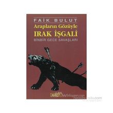 Arapların Gözüyle Irak İşgali - Faik Bulut