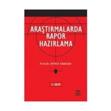 ARAŞTIRMALARDA RAPOR HAZIRLAMA - NIYAZI KARASAR