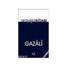 Arayışlar Kitabı - imami gazali
