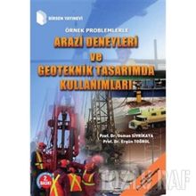 Arazi Deneyleri Ve Geoteknik Tasarımda Kullanımları-Osman Sivrikaya, Ergün Toğrol