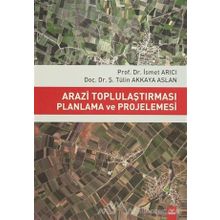 Arazi Toplulaştırması Planlama ve Projelemesi / İsmet Arıcı