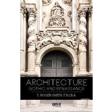 Architecture Gothic and Renaissance - Thomas Roger Smith