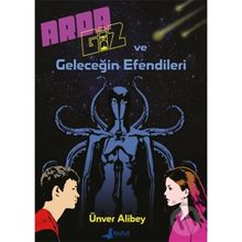 Arda Giz ve Geleceğin Efendileri - Ünver Alibey
