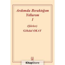 Ardımda Bıraktığım Yıllarım 1 - Gökdal Okay