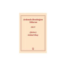 Ardımda Bıraktığım Yıllarım 9 - Gökdal Okay