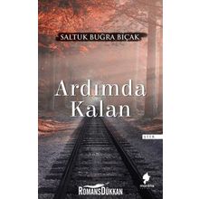 Ardımda Kalan - Saltuk Buğra Bıçak