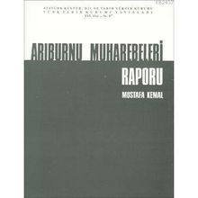 ARIBURNU MUHAREBELERI RAPORU - MUSTAFA KEMAL ATATÜRK
