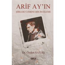 Arif Ay'ın Şiirleri Üzerine Bir İnceleme - Özden Savaş