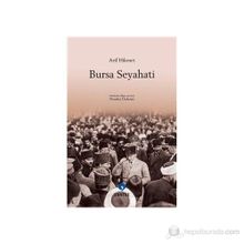ARIF HIKMET BURSA SEYAHATI - NEZAKET ÖZDEMİR