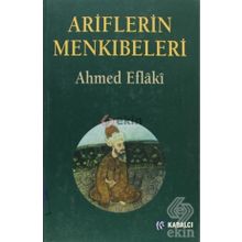 Ariflerin Menkıbeleri - Ahmed Eflakı