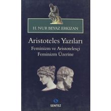 ARISTOTELES YAZILARI -FEMINIZM VE ARISTOTELESÇI FEMINIZM ÜZERİNE - HATICE NUR ERKIZAN