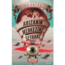 Arızanın Merkezine Seyahat - Sona Ertekin