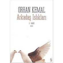 Arkadaş Islıkları - Orhan Kemal