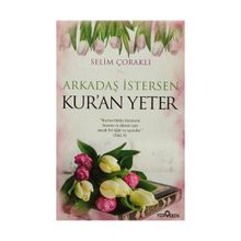Arkadaş İstersen Kur’an Yeter - Selim Çoraklı