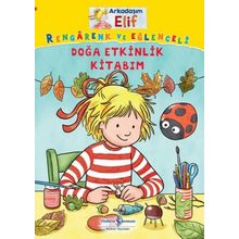 Arkadaşım Elif - Rengarenk ve Eğlenceli Doğa Etkinlik Kitabım - İş Bankası Kültür Yayınları