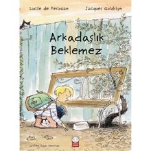Arkadaşlık Beklemez - Lucile De Pesloüan
