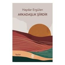 Arkadaşlık Şiirdir - Haydar Ergülen